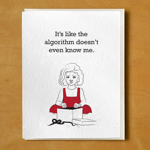 Algorithm Doesn't Know Me Card