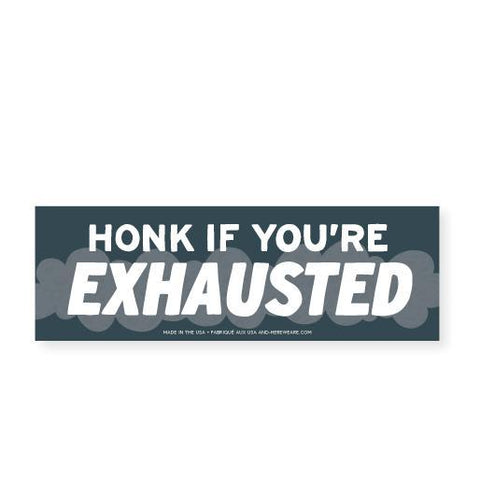 Honk If You're Exhausted Bumper Sticker