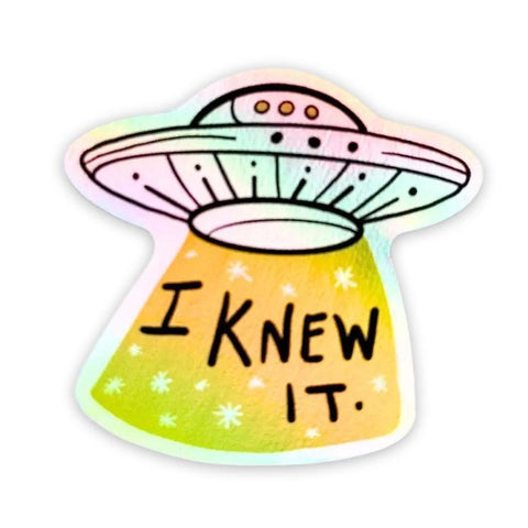 I Knew It UFO Sticker