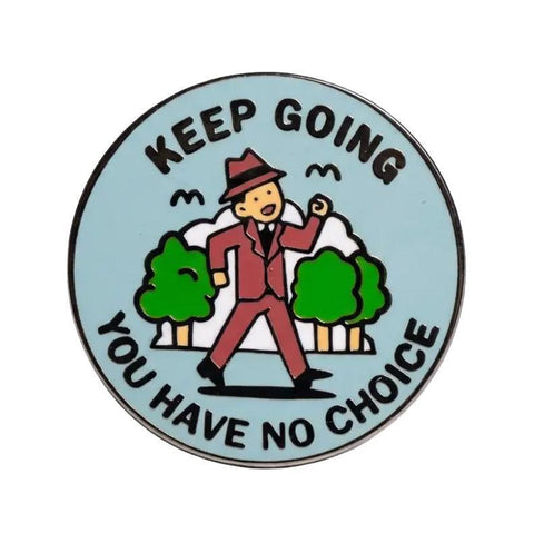 Keep Going Enamel Pin