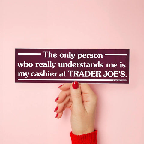 Trader Joe's Cashier Bumper Sticker