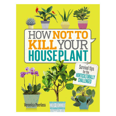 How Not to Kill Your Houseplant