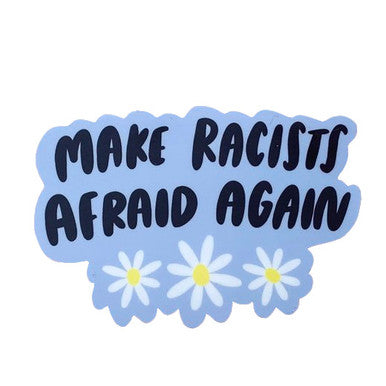 Make Racists Afraid Again Sticker