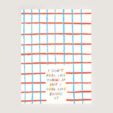 Don't Feel Like Making It, Feel Like Eating It Dish Towel
