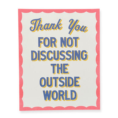 Thank You For Not Discussing The Outside World Print