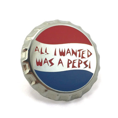 All I Wanted Was A Pepsi Pin