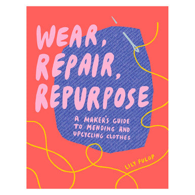 Wear, Repair, Repurpose