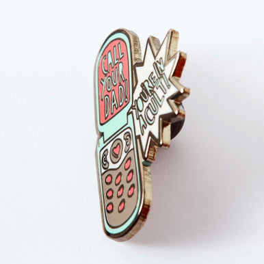 Call Your Dad, You're in a Cult Enamel Pin